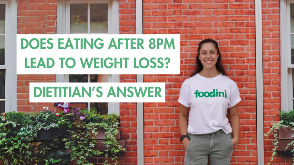 does-eating-after-8pm-lead-to-weight-gain-dietitian-s-answer-foodini